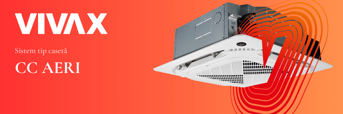 Aer conditionat Vivax Caseta 4 directii R32 Inverter AI cu flux de aer circular 360 grade